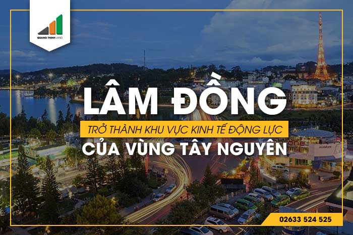 Lâm Đồng khu kinh tế động lực Tây Nguyên - quangthinhland.vn